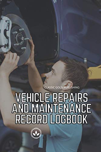 Vehicle Repairs And Maintenance Record logBook: Automotive Service, Oil Change, Engine, Track fix problems, Solutions for Cars, Trucks, Motorcycles ... 6" x 9" inchs, 110 pages notebook journal