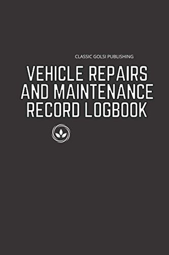 Vehicle Repairs And Maintenance Record logBook: Automotive Service, Oil Change, Engine, Track fix problems, Solutions for Cars, Trucks, Motorcycles ... 6" x 9" inchs, 110 pages notebook journal