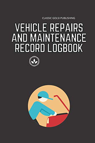 Vehicle Repairs And Maintenance Record logBook: Automotive Service, Oil Change, Engine, Track fix problems, Solutions for Cars, Trucks, Motorcycles ... 6" x 9" inchs, 110 pages notebook journal