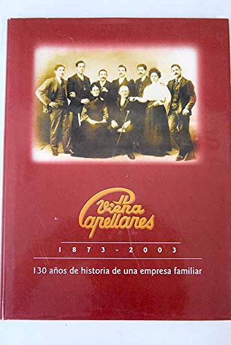 Viena Capellanes, 1873-2003: 130 años de historia de una empresa familiar