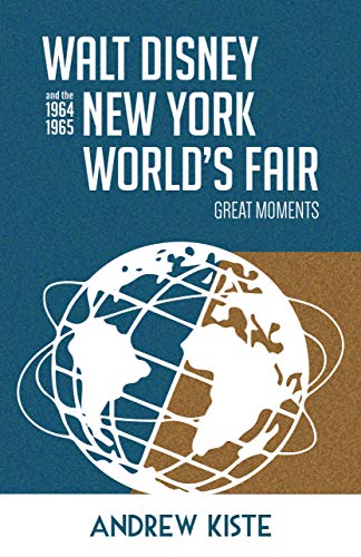 Walt Disney and the 1964-1965 New York World's Fair: Great Moments (English Edition)