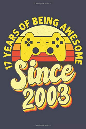 17 Years Of Being Awesome since 2003: 17th Birthday Gaming Gifts For Video Gamers