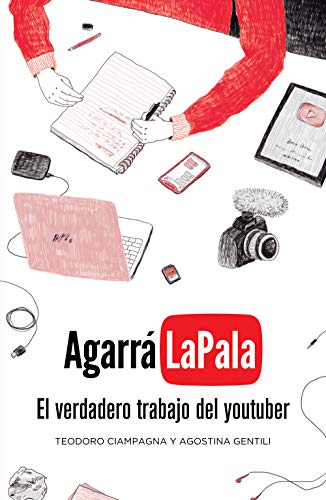 Agarrá la pala: El verdadero trabajo del youtuber