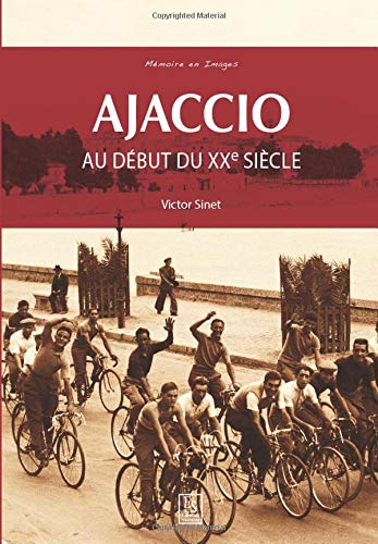 Ajaccio (Mémoire en Images)