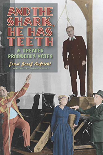 And the Shark, He Has Teeth: A Theater Producer's Notes (Studies in German Literature Linguistics and Culture) (English Edition)