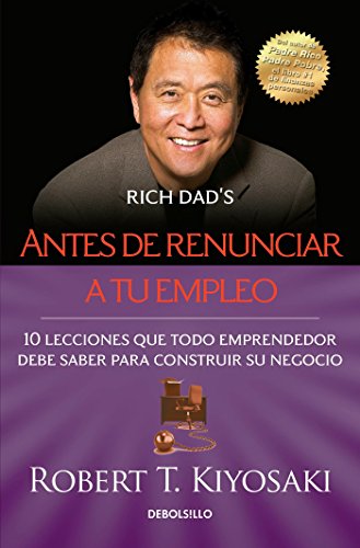 Antes de Renunciar A Tu Empleo = Rich Dad's Before You Quit Your Job