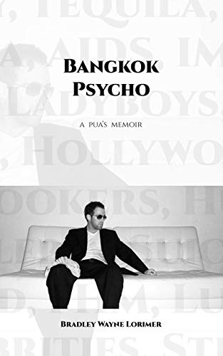 Bangkok Psycho: A PUA's Memoir (English Edition)