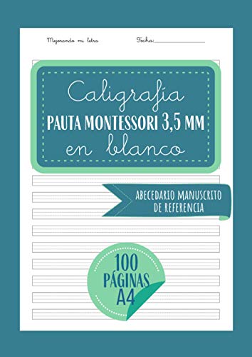 Caligrafía pauta Montessori 3.5 mm en blanco: Libreta pauta Montessori A4 de 100 páginas + abecedario manuscrito como referencia - Cuaderno caligrafía ... - Repaso -Primaria - Rayado Montessori