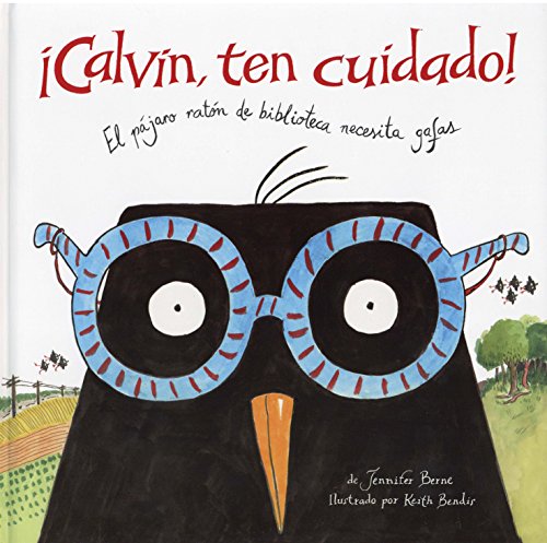 ¡Calvin, ten cuidado!: El pájaro ratón de biblioteca necesita gafas