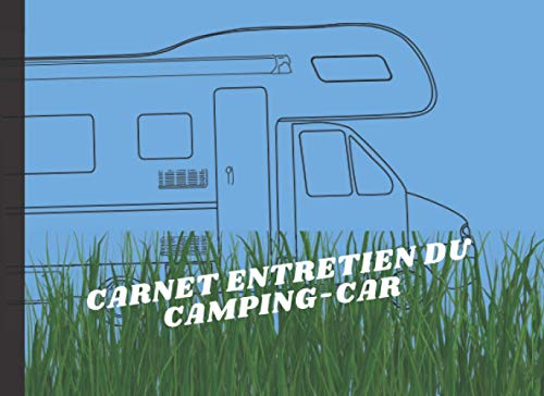 Carnet d'entretien du camping-car: Notice suivi entretien camping cariste | carnet des révisions du camping-car | Livret réparation révision de votre ... | Page facile à remplir | Petit livre broché