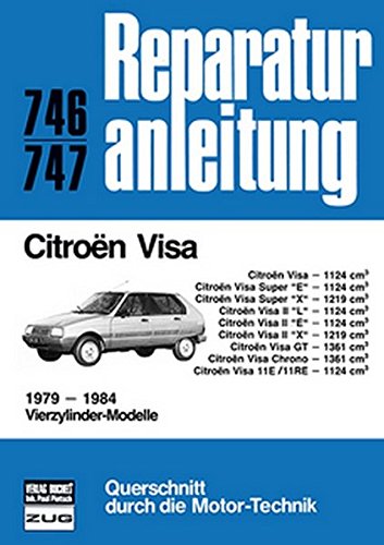 Citroen Visa 1979 - 1984: Visa/ Visa Super E/X / Visa II L/E/X/ Visa DT / Visa Chrono / Visa 11 E/11 RE