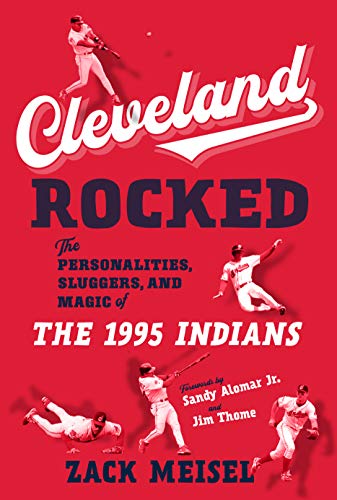 Cleveland Rocked: The Personalities, Sluggers, and Magic of the 1995 Indians (English Edition)