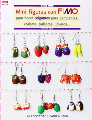 Crea Con Patrones. Serie Fimo 39. Mini Figuras Con Fimo Para Hacer Colgantes, Collares… (Cp - Serie Fimo (drac))