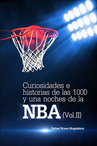 Curiosidades e historias de las 1000 y una noches de la NBA (Vol.II): 2