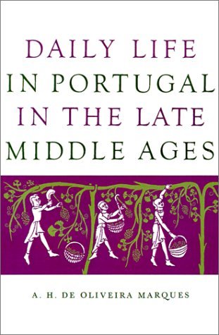 Daily Life in Portugal in the Late Middle Ages by A. H. de Oliveira Marques (1971-03-15)