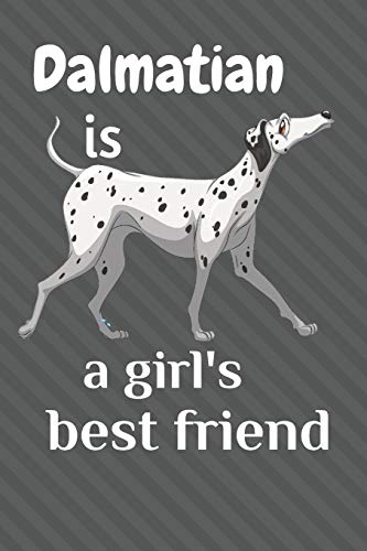 Dalmatian is a girl’s best friend: For Dalmatian Dog Fans