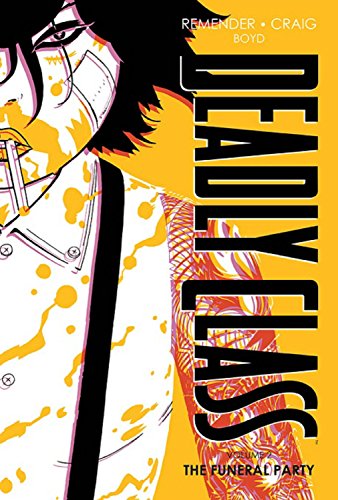 Deadly Class Deluxe Edition Volume 2: The Funeral Party