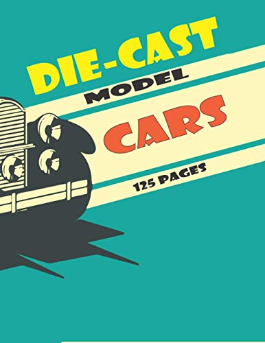 Die-cast Model Cars: Logbook Model Cars Collection List Appreciation Gift for Antique Gifts and Collectables