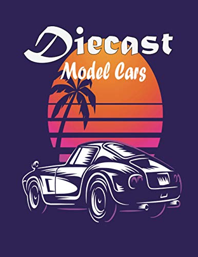 Diecast Model Cars: Model Cars Collection List