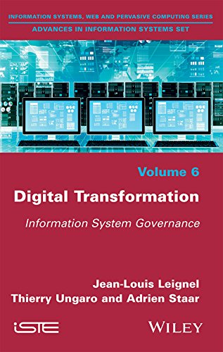 Digital Transformation: Information System Governance (Information Systems, Web and Pervasive Computing: Advances in Information Systems Set Book 6) (English Edition)