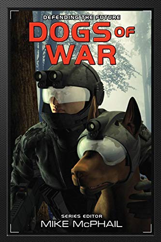 Dogs of War: Reissued (Defending The Future Book 6) (English Edition)