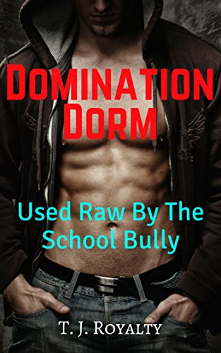 Domination Dorm: Used Raw By The School Bully (School Gays Book 1) (English Edition)