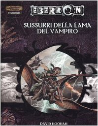 Dungeons & Dragons. Eberron. Sussurri della lama del vampiro