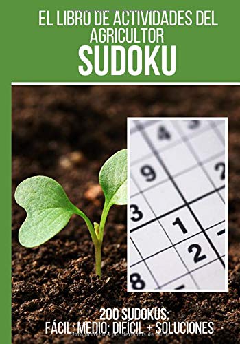 El libro de actividades del agricultor: Sudoku: Libro de 200 rompecabezas sudoku + respuestas incluidas, de "fácil" a "difícil" este libro de juego es ... diviértase todos los días | Formato 7*10