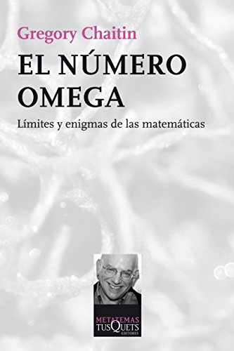 El número Omega: Límites y enigmas de las matemáticas (Metatemas)