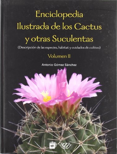 Enciclopedia ilustrada de los cactus y otras suculentas (Descripción de las especies, hábitats y cuidados de cultivo). V