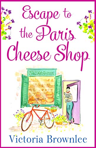 Escape to the Paris Cheese Shop: A gorgeous romance to warm your heart (Fromage à Trois) (English Edition)