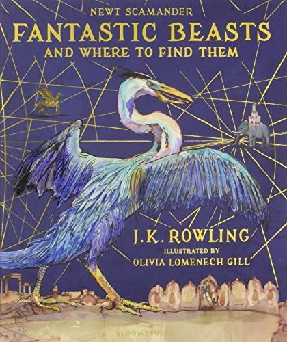 Fantastic Beasts And Where To Find Them: Illustrated Edition