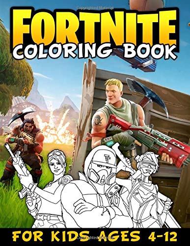 Fortnite Coloring Book For Kids Ages 4-12: 50+ Exclusive Illustrations Of Characters, Weapons, Creatures And Cool Moments In Battle Royale For Kids And Adults