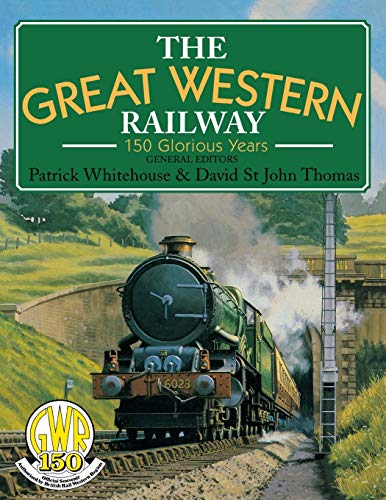 Great Western Railway: 150 Glorious Years: 150 Glorious Years
