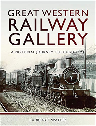 Great Western: Railway Gallery: A Pictorial Journey Through Time (English Edition)