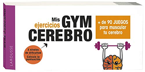 Gym cerebro. Más de 90 juegos para muscular tu cerebro (LAROUSSE - Libros Ilustrados/ Prácticos - Vida Saludable)