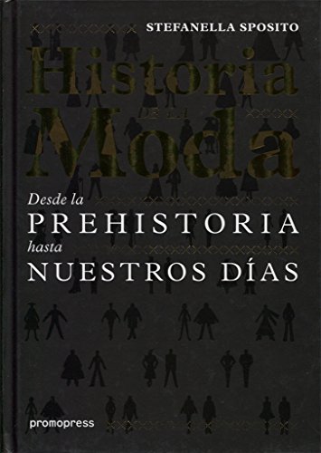 Historia de la moda. Desde la prehistoria hasta nuestros días