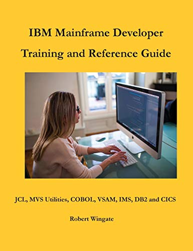 IBM Mainframe Developer Training and Reference Guide