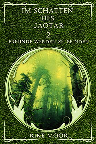 Im Schatten des Jaotar: Freunde werden zu Feinden (Die Kataria Saga 2) (German Edition)