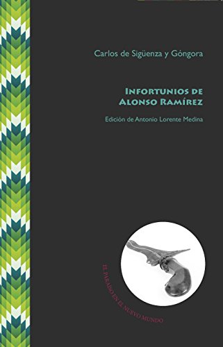 Infortunios de Alonso Ramírez (El Paraíso en el Nuevo Mundo)