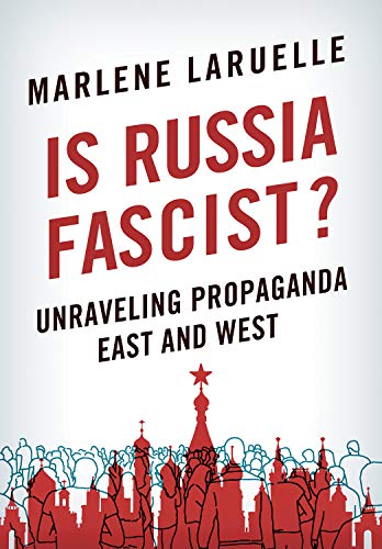 Is Russia Fascist?: Unraveling Propaganda East and West (English Edition)