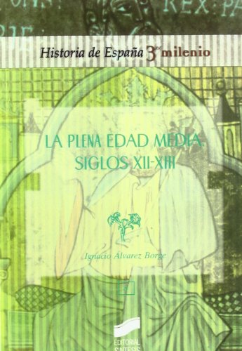 La plena Edad Media: siglos XII-XIII: 1082014 (Historia de España, 3er milenio)