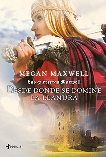 Las Guerreras Maxwell, 2. Desde donde se domine la llanura (Medieval / Highlander)