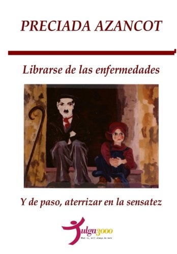 Librarse de las enfermedades y de paso, aterrizar en la sensatez