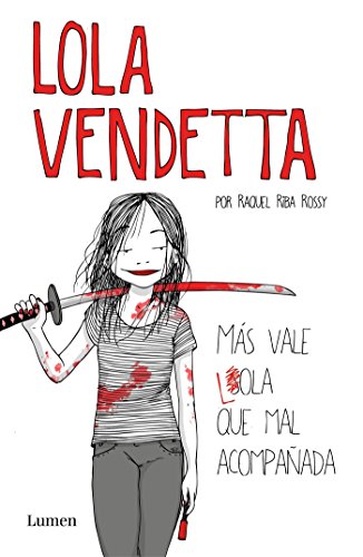 Lola Vendetta. Más vale Lola que mal acompañada (Lumen Gráfica)