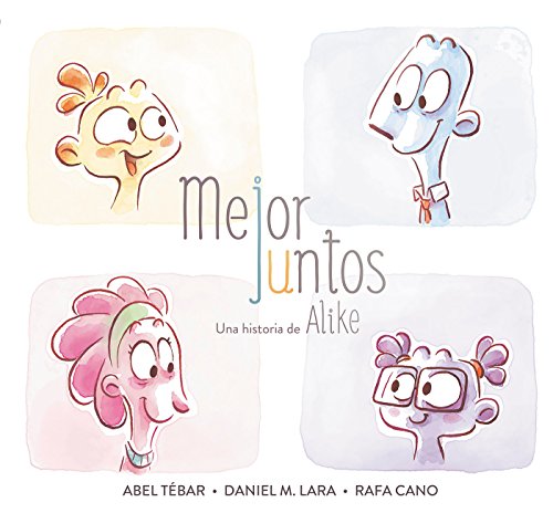 Mejor juntos. Una historia de Alike. Emociones, valores y hábitos