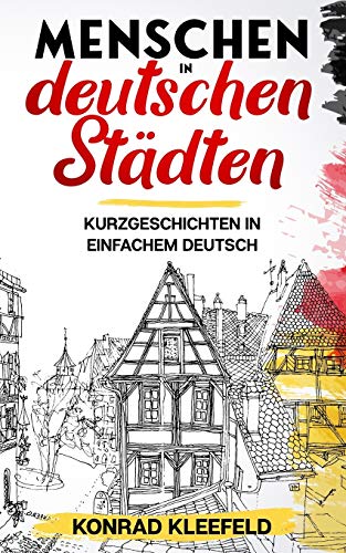 Menschen in deutschen Städten: Racconti brevi in tedesco per principianti