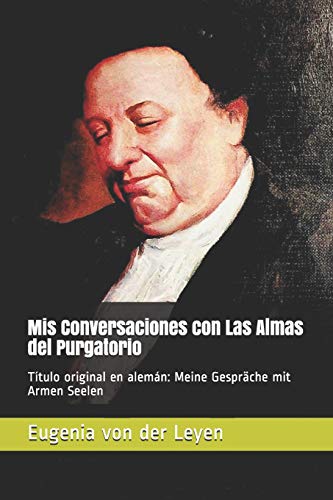 Mis Conversaciones con Las Almas del Purgatorio: Título original en alemán: Meine Gespräche mit Armen Seelen