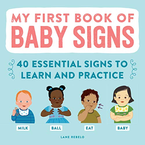 My First Book of Baby Signs: 40 Essential Signs to Learn and Practice (English Edition)