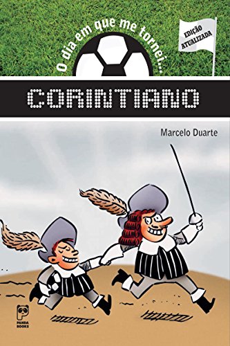 O dia em que me tornei... Corintiano (Portuguese Edition)